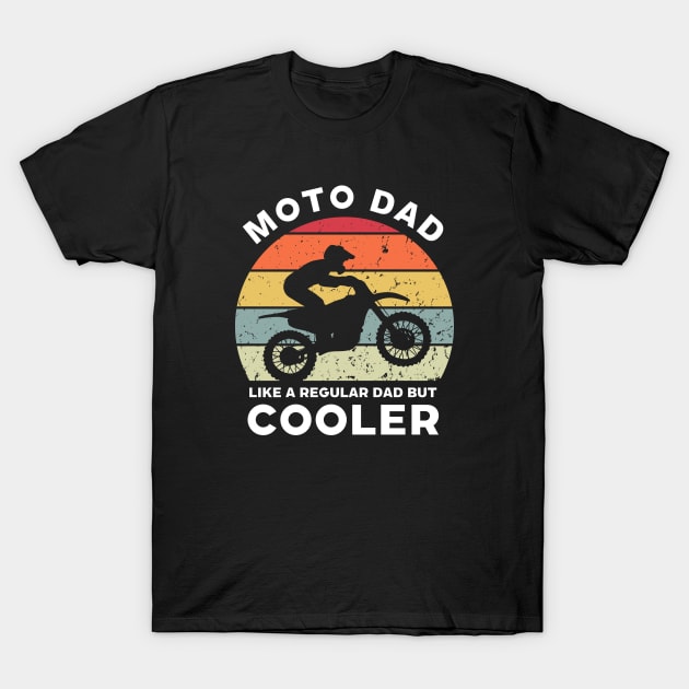 Moto Dad Like a Regular Dad But Cooler T-Shirt by Funky Prints Merch